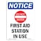 Signmission OSHA Notice, 7" Height, First Aid Station In Use Sign With Symbol, 7" X 5", Portrait OS-NS-D-57-V-12752 - alternate 1